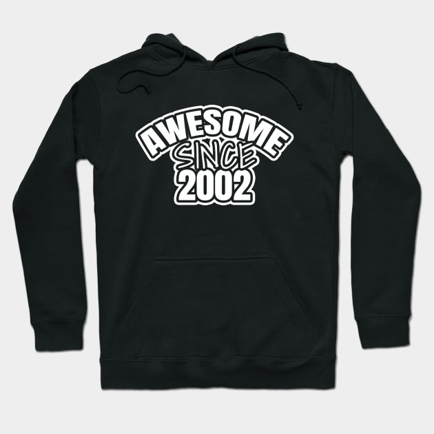 Awesome since 2002 Hoodie by LunaMay